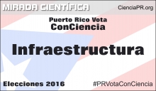 Especial Puerto Rico Vota ConCiencia - Infraestructura