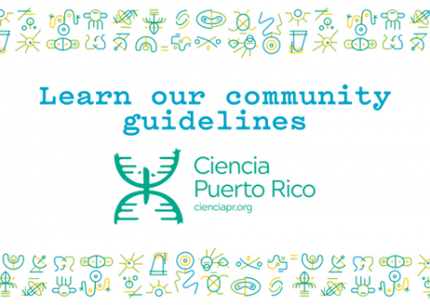Learn the community guidelines of Ciencia Puerto Rico.